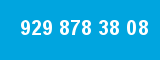 929 878 38 08